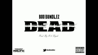Boo Bundlez - Dead Produced by R5 Fiyah beats
