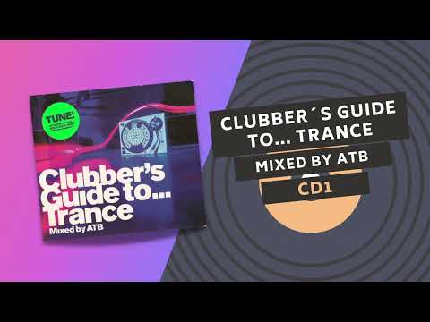 CLUBBER´S GUIDE TO... TRANCE 🛸 | Mixed by ATB | CD1