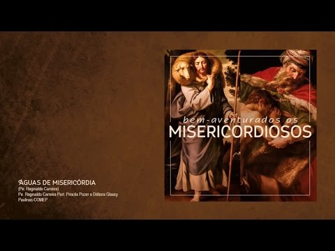 Reginaldo Carreira - Águas de misericórdia…