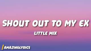 Download lagu Little Mix - Shout Out to My Ex (Lyrics) mp3