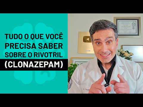 Clonazepam (Rivotril) - What It's For, Risks, and How to Use It Carefully
