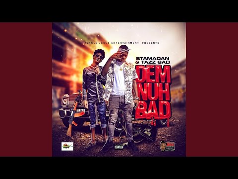 DEM NUH BAD