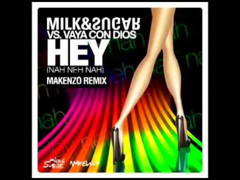Milk & Sugar vs Vaya Con Dios   Hey Nah Neh Nah Hallux Makenzo Remix