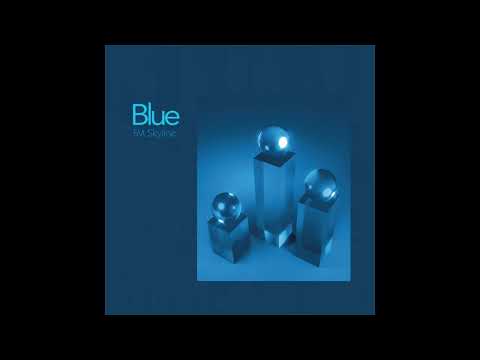 FM Skyline - Blue (Full Album)