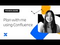 Plan with me using Confluence | Power users | Atlassian