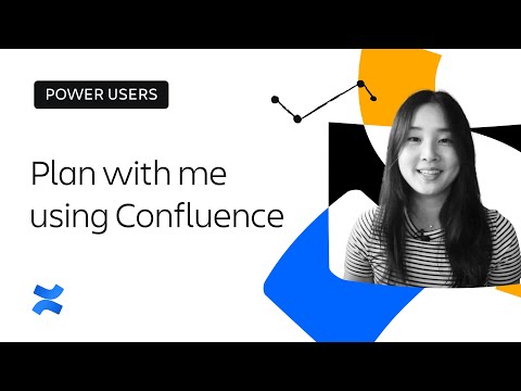 Plan with me using Confluence | Power users | Atlassian