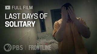 Last Days of Solitary (full documentary) | FRONTLINE