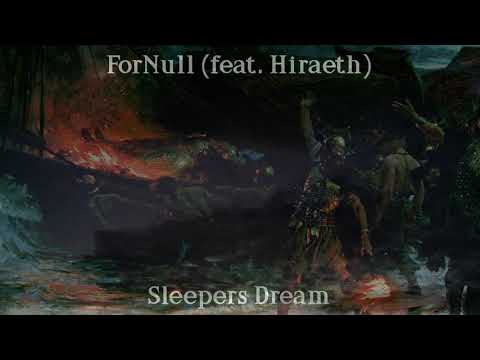 ForNull - Sleepers Dream (feat. Hiraeth)