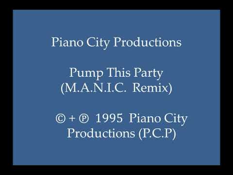 Piano City Productions - Pump This Party (M.A.N.I.C. Remix)