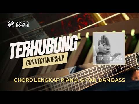 Terhubung | Connect Worship - Chord Piano, Gitar, Bass