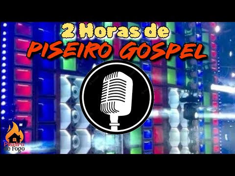 Piseiro de Fogo - 2 HORAS de Piseiro Gospel! AS MELHORES PISADINHAS! #piseirogospel2023