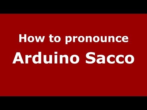 How to pronounce Arduino Sacco (Italian/Italy)  - PronounceNames.com