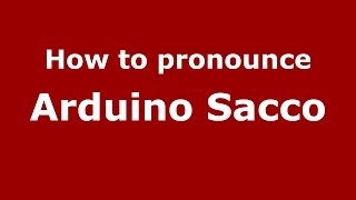 How to pronounce Arduino Sacco