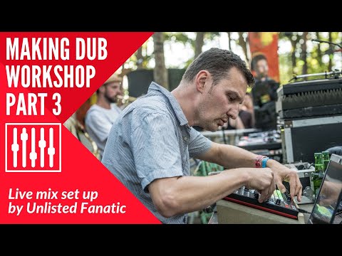 Making Dub by Unlisted Fanatic - live dub mixing in Ableton & APC40