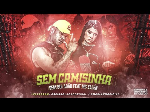 MC SEIA BOLADÃO FEAT. MC ELLEN - SEM CAMISINHA - REMIX BREGA FUNK