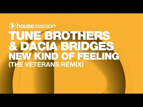 Tune Brothers & Dacia Bridges - New Kind Of Feeling (The Veterans Remix)