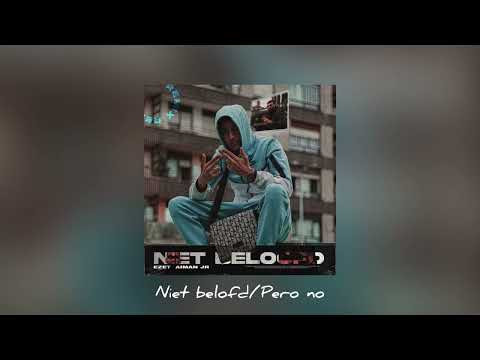 Ezet ft Aiman JR - Niet Beloofd/Pero No