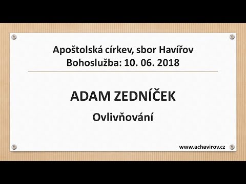 10.06.2018 Adam Zedníček – Ovlivňování