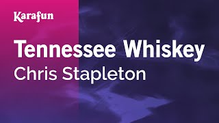 Karaoke Tennessee Whiskey - Chris Stapleton *