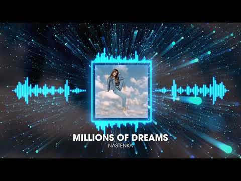 NASTENKA - Millions of Dreams