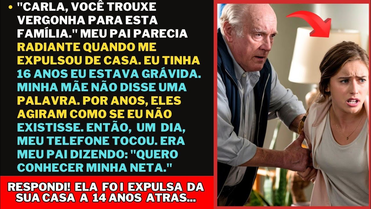 "Fui expulsa  pelos Meus Pais aos 16 Anos. porque fiquei gravida, 14 Anos Depois, Eles Me Ligaram...