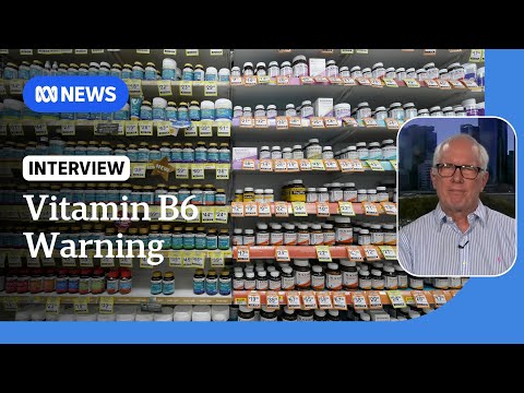 Taking too much vitamin B6 can cause nerve damage | ABC NEWS