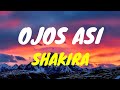 Shakira - Ojos Asi (Letra/Lyrics)👀