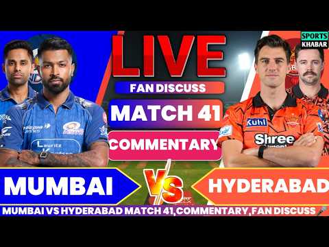 Mumbai vs Hyderabad 41th T20 Commentary | Mi vs Srh Live Cricket Score & Fan Discuss🎤