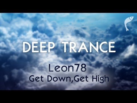 Leon 78 - Get Down, Get High! [Vendace Records] {deep cold epic trance}
