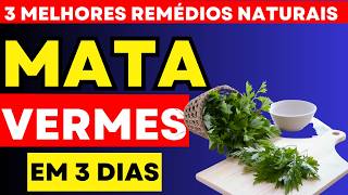 COMO ACABAR COM OS VERMES EM 3 DIAS COM REMÉDIOS NATURAIS
