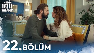 Benim Tatlı Yalanım 22. Bölüm
