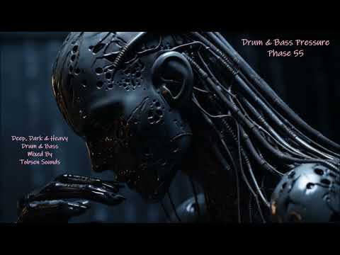Drum & Bass Pressure - Phase 55 (Deep, Dark & Heavy Drum & Bass - mixed by Tobsen Sounds)