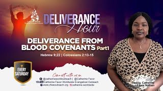 DELIVERANCE HOUR: DELIVERANCE FROM BLOOD COVENANT 1
