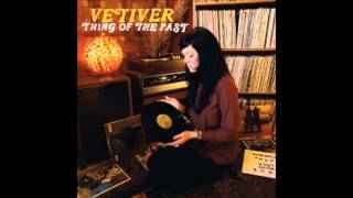 Vetiver - Standin'