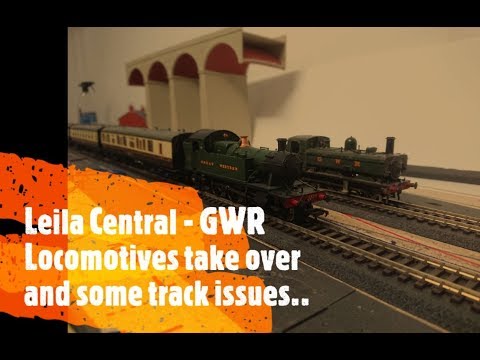 Leila Central Model Railway - GWR Locomotives take over and some track issues...