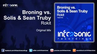 Broning vs. Solis & Sean Truby - Rokit