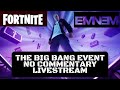 Fortnite THE BIG BANG EVENT No Commentary Livestream (Eminem x Fortnite)