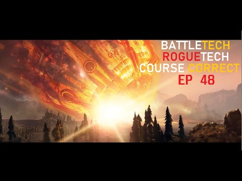 BattleTech RogueTech Course Correct: Episode 48 // An Unexpected Yet Welcome Surprise //