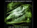 A Pale Horse Named Death - Lay My Soul To ...