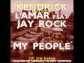 Kendrick Lamar FT. Jay Rock - My People 