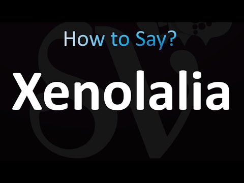 How to Pronounce Xenolalia (correctly!)