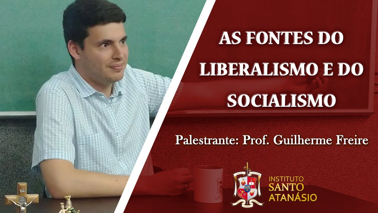 As Fontes do Liberalismo e do Socialismo - Prof. Guilherme Freire