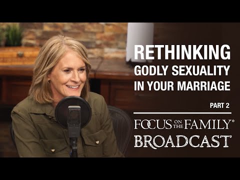 Rethinking Godly Sexuality in Your Marriage (Part 2) - Dr. Juli Slattery