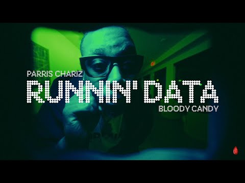 bloody Candy & Parris Chariz - Runnin’ Data (Official Video)