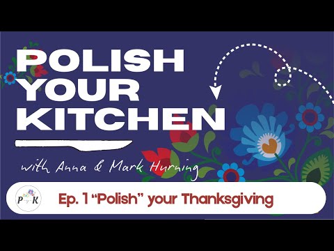 Podcast Ep. 1 "Polish" your Thanksgiving
