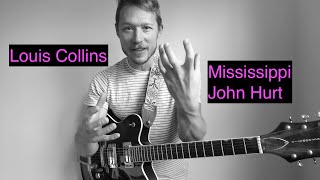 Louis Collins - Mississippi John Hurt Guitar Tutorial