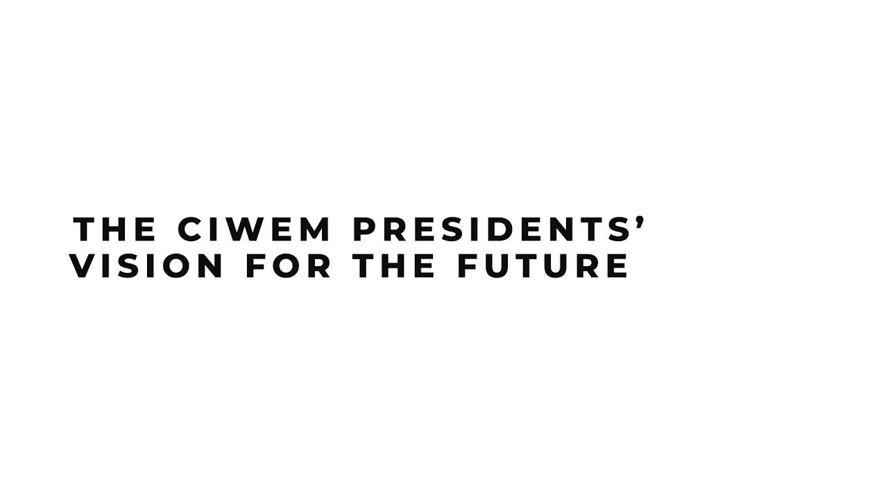 CIWEM Presidents' Vision for the Future | The Ripple Effect