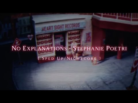 No Explanations - Stephanie Poetri, Elephante, ZHANG YANQI ( Sped Up / Nightcore )