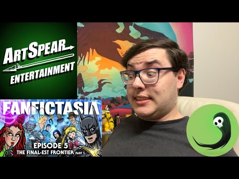 FANFICTASIA - The Final-est Frontier Pt 1 | An ArtSpear Reaction