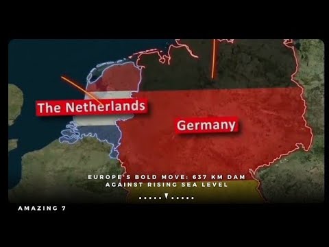 Europe's Bold Move: 637 Km Dam Against Rising Sea Level!